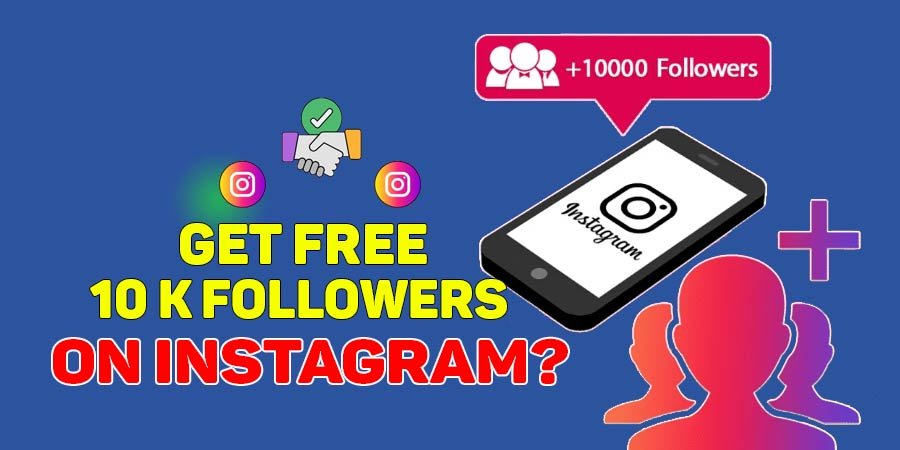 How to Get 10,000 Followers on Instagram for Free