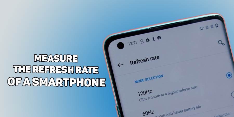 How Do We Measure the Refresh Rate of a Smartphone