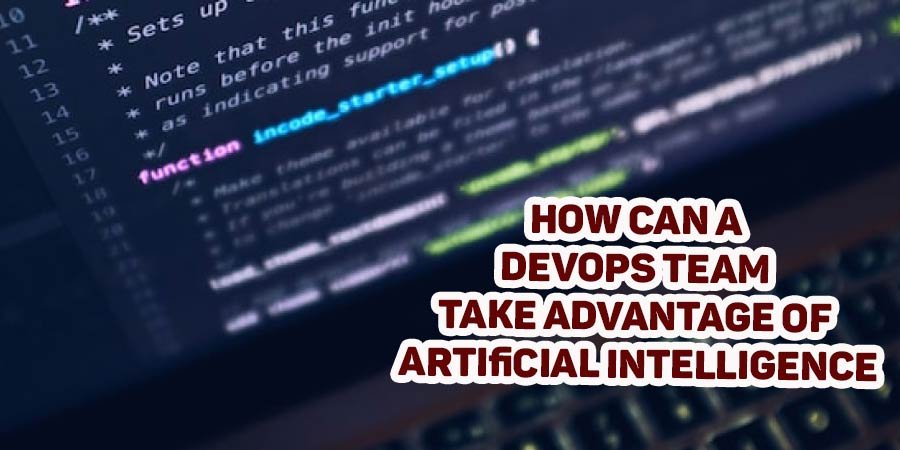 How-can-a-devops-team-take-advantage-of-artificial-intelligence