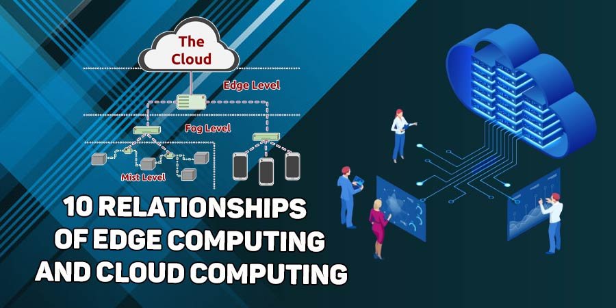 relationship between edge computing and cloud computing